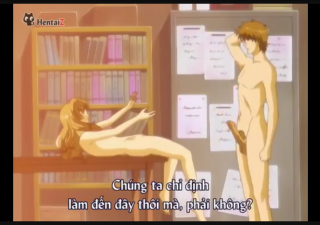 Phim hentai vietsub cậu thanh niên đam mê quan hệ tình dục Tập 1